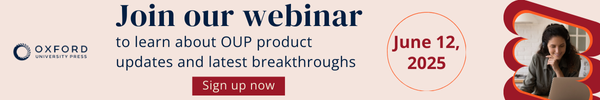 Ad for Oxford University Press. Join our webinar to learn about OUP product updates and latest breakthroughs. June 12, 2025. Sign up now.